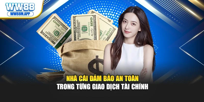 Nhà cái đảm bảo an toàn trong từng giao dịch tài chính