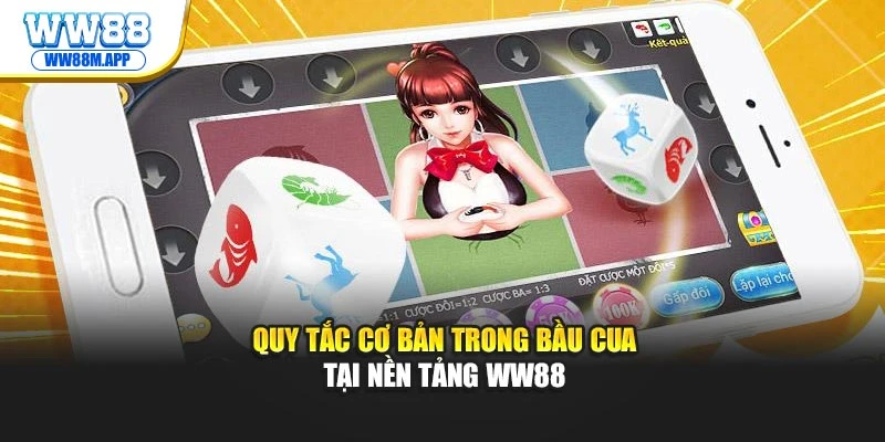 Bầu Cua WW88: Kiếm tiền tiêu tết 2026 1 Quy tắc cơ bản trong bầu cua tại nền tảng WW88