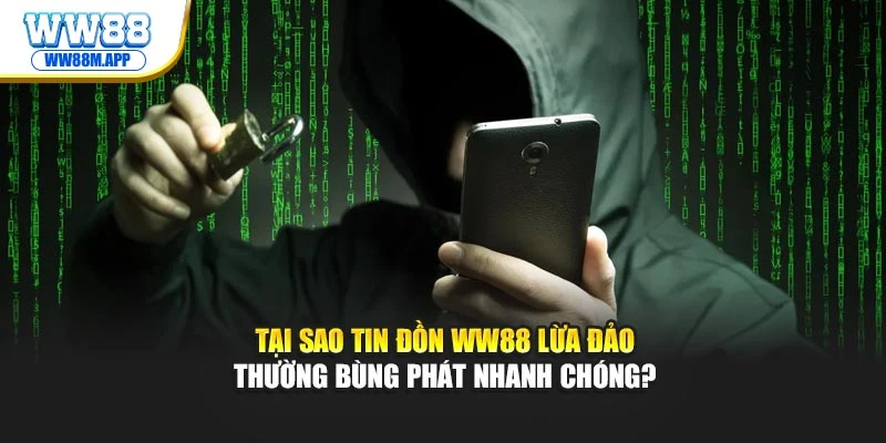 Tại sao tin đồn WW88 lừa đảo thường bùng phát nhanh chóng?