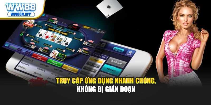 Tải App WW88: Link tải app an toàn tại website cho điện thoại 2 Truy cập ứng dụng nhanh chóng, không bị gián đoạn